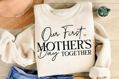 Our first Mother&#039;s Day Together SVG Design, Mother&#039;s Day SVG Product Image 3