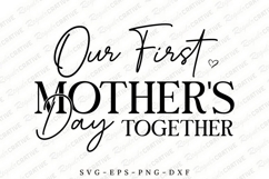 Our first Mother&#039;s Day Together SVG Design, Mother&#039;s Day SVG Product Image 1