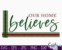 Our Home Believes Christian Christmas Farmhouse Sign Svg Product Image 2