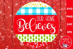 Christmas Round Sign Svg Door Hanger, Our Home Believes Product Image 1