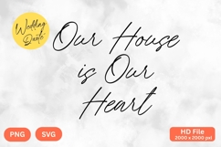 Our House is Our Heart - Wedding Quote SVG&#039;s Cut Product Image 1