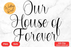 Our House of Forever - Wedding Quote SVG&#039;s Cut Product Image 1