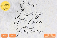 Our Legacy of Love Forever - Wedding Quote SVG&#039;s Cut Product Image 1
