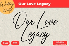 Our Love Legacy - Wedding Quote SVG&#039;s Cut Product Image 1