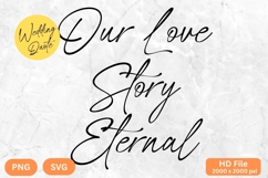 Our Love Story Eternal - Wedding Quote SVG&#039;s Cut Product Image 1