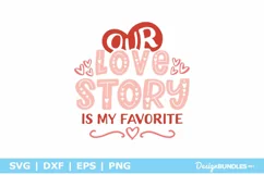 Our Love Story Is My Favorite | Valentine's Day SVG File Product Image 2