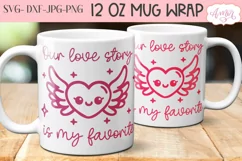 Our love story SVG for 12ozmug infusible ink Valentines Day Product Image 1