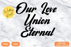 Our Love Union Eternal - Wedding Quote SVG&#039;s Cut Product Image 1