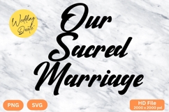Our Sacred Marriage - Wedding Quote SVG&#039;s Cut Product Image 1