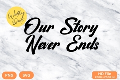 Our Story Never Ends - Wedding Quote SVG&#039;s Cut Product Image 1