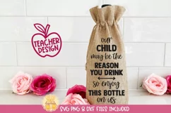 Teacher Wine Bag SVG | Our Child May Be The Reason You Drink Product Image 1