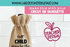 Teacher Wine Bag SVG | Our Child May Be The Reason You Drink Product Image 2