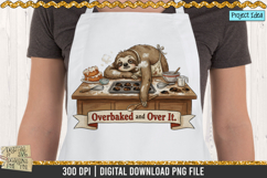 Cute sloth baking PNG with burnt cookies, messy kitchen, and the quote Overbaked and Over It.