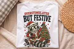 Overstimulated But Festive PNG,Funny Christmas Shirt Design Product Image 4
