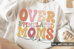 Overstimulated Moms Club - Mother's Day SVG Design Product Image 1