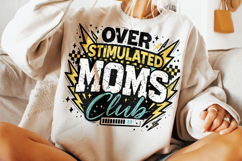 Overstimulated Moms Club, Funny Sarcastic Quote PNG, Sarcasm Product Image 3