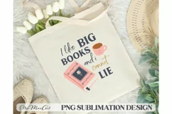 I like big books and i cannot lie PNG, Books Lover PNG, Book Product Image 1