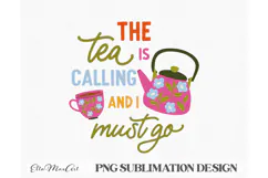 The tea is calling and i must go, PNG files, Tea PNG, Product Image 2