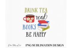 Drink tea read books be happy, PNG files, Tea PNG, Tea quote Product Image 3