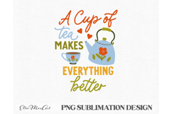 A Cup of Tea makes everything better PNG files, Tea PNG, Product Image 2