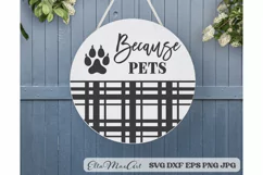 Because Pets SVG, Dog Welcome Sign SVG, Dog SVG, Round SVG Product Image 1