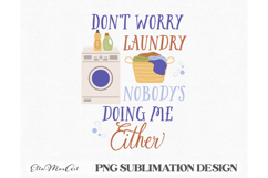 Don&#039;t worry Laundry nobody&#039;s doing me either Laundry PNG, Product Image 3