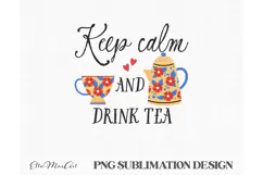 Keep calm and drink tea, PNG files, Tea PNG, Tea quote PNG Product Image 3