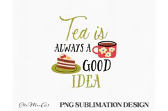 Tea is always a good idea, PNG files, Tea PNG, Tea quote PNG Product Image 3
