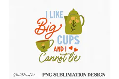 I like big cups and i cannot lie, PNG files, Tea PNG, Product Image 2