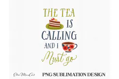The tea is calling and i must go, PNG files, Tea PNG, Tea Product Image 3