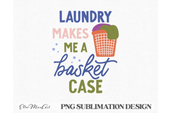 Laundry makes me a basket case, Laundry PNG, Washing PNG, Product Image 2