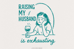 Raising My Husband Is Exhausting PNG, Funny Wife Digital Product Image 1