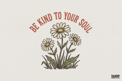 Be Kind To Your Soul PNG, Daisy Flower Digital Download, Product Image 1