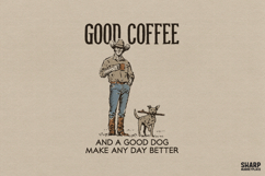 Good Coffee And A Good Dog Make Any Day Better Western PNG, Product Image 1