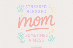 Stressed Blessed Mom Sometimes a Mess PNG, Cute Mom Shirt Product Image 1
