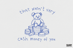 That Wasn't Very Cash Money Of You PNG, Funny Teddy Bear Product Image 1