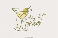 A Tini Bit Older PNG Design, Martini Birthday png, Funny Product Image 1