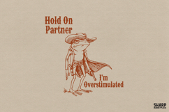 Hold On Partner I'm Overstimulated Trendy Shirt PNG, Funny Product Image 1