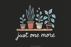 Just One More Plant Lover PNG, Pastel House Plant Clipart, Product Image 1