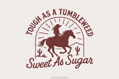 Tough As A Tumbleweed Sweet As Sugar PNG, Western Cowgirl Product Image 1