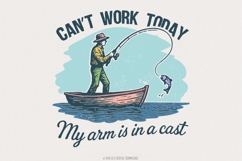 Can’t Work Today My Arm Is In A Cast PNG, Funny Fishing Product Image 1