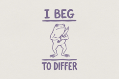 I Beg To Differ PNG Shirt, Funny Frog Clipart, Sarcastic Product Image 1