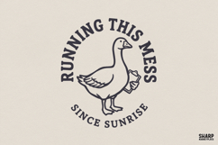 Running This Mess Since Sunrise PNG, Funny Goose Digital Product Image 1