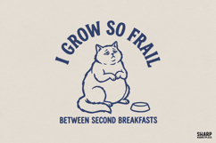 I Grow So Frail Between Second Breakfasts PNG, Funny Cat Product Image 1