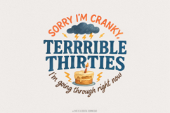 Sorry I&#039;m Cranky Terrible Thirties Birthday PNG, Funny Product Image 1