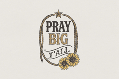 Pray Big Y&#039;All PNG, Western Sunflower Shirt PNG, Product Image 1