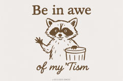 Be In Awe Of My &#039;Tism PNG, Funny Raccoon PNG, Autism Product Image 1