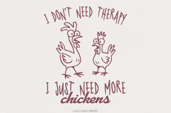 I Don&#039;t Need Therapy I just Need More Chickens Png, Farm Product Image 1