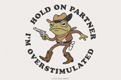Hold On Partner Im Overstimulated PNG, Funny Frog Meme Png, Product Image 1