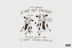 Just Remember If We Get Caught You're Deaf And I Don't Product Image 1